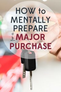 You can comparison shop and find discounts, but do you have the right mindframe? Follow our 10 tips to mentally prepare for a major purchase.