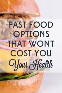 Fast food is easy and cheap, but what is the long-term cost to your health? Here are some not-so-terrible fast food options.