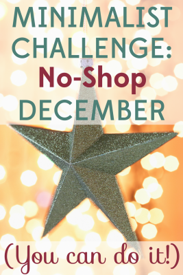 Yes, it IS possible to have a no-shop December. Our minimalist challenge will help you have your most meaningful Christmas yet!
