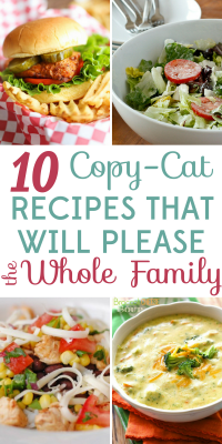 Save money and spend more time at home with these 10 copy-cat recipes that are sure to please the whole family!