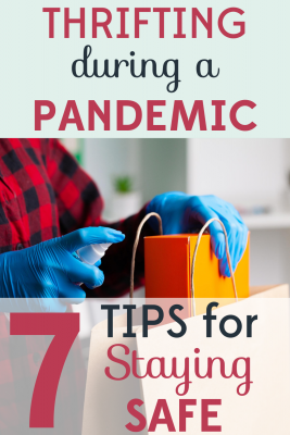 You don't have to give up thrifting during a pandemic! Just be sure to follow these 7 tips for staying safe.