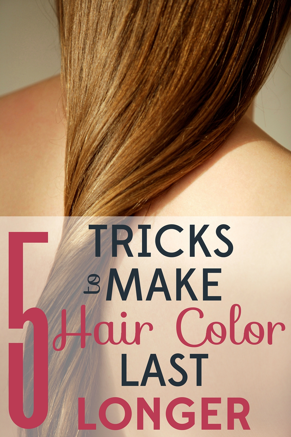 5 Tricks to Make Hair Color Last Longer