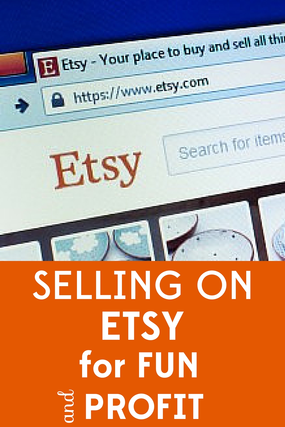 How to Sell on Etsy for Fun and for Profit