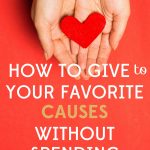 How to Give to Your Favorite Causes without Spending Time or Money