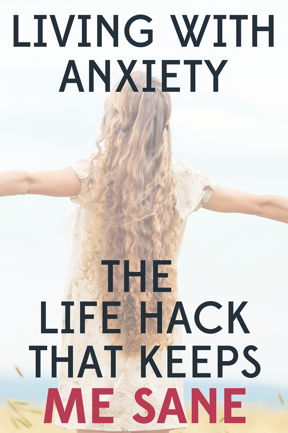 Living With Anxiety And The Life Hack That Keeps Me Sane