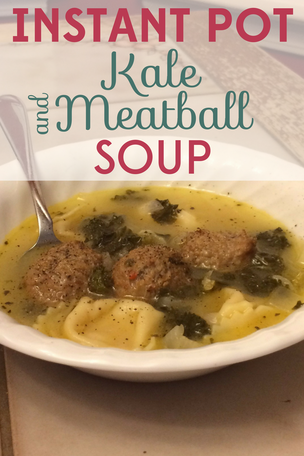 Instant Pot Rave Kale & Meatball Soup Recipe