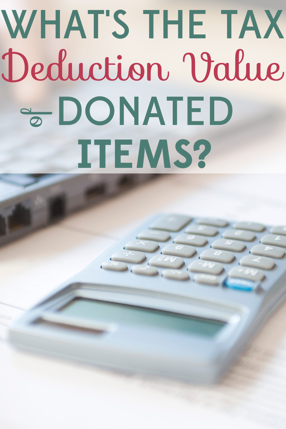how-to-determine-the-tax-deduction-value-of-donated-items