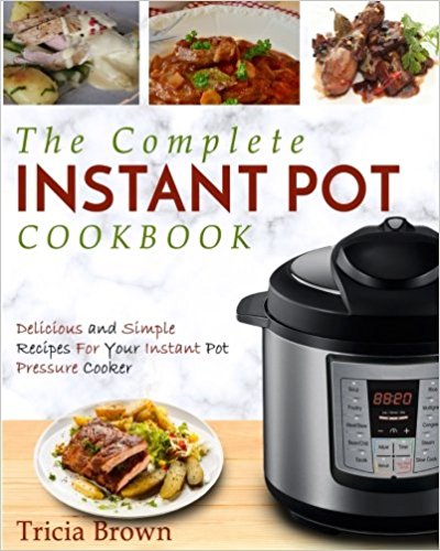 Instant Pot Cookbook: The Complete Instant Pot Cookbook $5.99